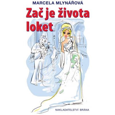 Zač je života loket - Marcela Mlynářová – Zbozi.Blesk.cz