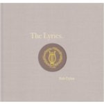 The Lyrics: Since 1962 Bob Dylan, Lisa Nemrow, Julie Nemrow, Christopher Ricks – Sleviste.cz