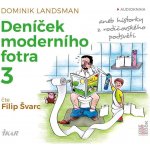 Deníček moderního fotra 3 aneb Historky z rodičovského podsvětí - Dominik Landsman – Hledejceny.cz