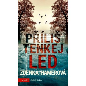 Příliš tenkej led - Zdenka Hamerová