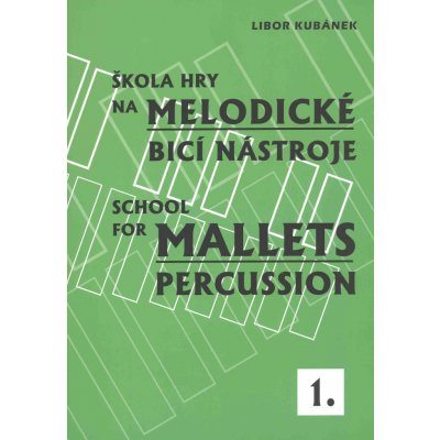 Škola hry na melodické bicí nástroje 1 Libor Kubánek – Zbozi.Blesk.cz