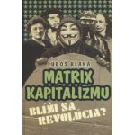 Matrix kapitalizmu - Ľuboš Blaha – Hledejceny.cz