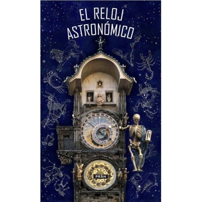 Práh s.r.o. Pražský orloj / El Reloj astronómico