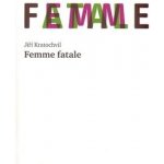 Femme fatale - Kratochvil Jiří – Hledejceny.cz