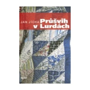 Průšvih v Lurdách - Jan Jícha