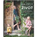Na celý život, Kniha plná opravdového jídla a zdraví - Luňáčková Michaela – Sleviste.cz