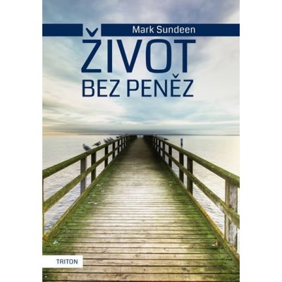 Život bez peněz - Mark Sundeen