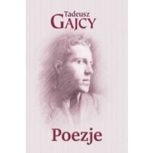Tadeusz Gajcy - Poezje