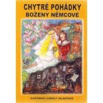 Božena Němcová: Chytré pohádky Boženy Němcové – Hledejceny.cz