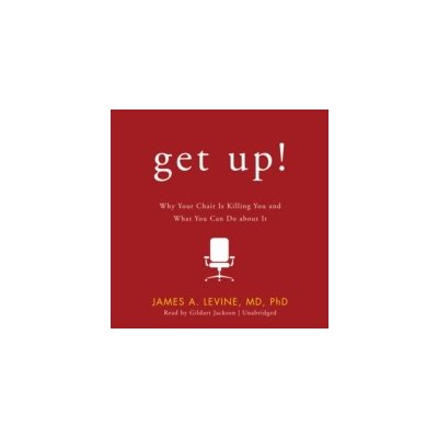 Get Up! - James A. Levine MD PhD, Jackson Gildart – Zbozi.Blesk.cz