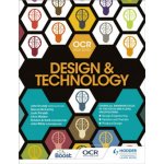 OCR Design and Technology for AS/A Level - Chris Walker, Sharon McCarthy, John Grundy, Jacki Piroddi – Sleviste.cz