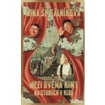Mezi dvěma Kimy - Na studiích v KLDR - Nina Špitálníková – Zboží Dáma