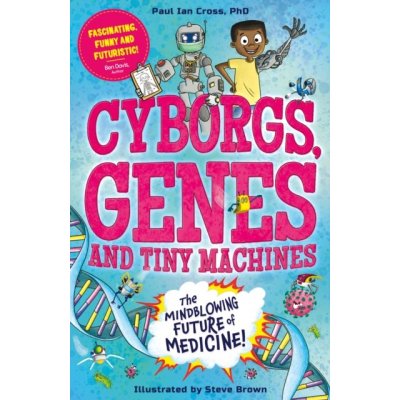 Cyborgs, Genes and Tiny Machines – Hledejceny.cz