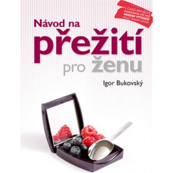 Návod na přežití pro ženu - Igor Bukovský