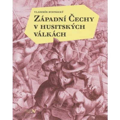 Západní Čechy v husitských válkách - Vladimír Bystrický