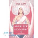 Andělské modlitby. Kniha a 44 karet - Kyle Gray – Hledejceny.cz