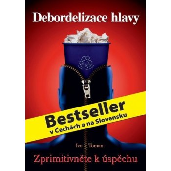 Debordelizace hlavy - Zprimitivněte k úspěchu