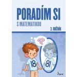 Poradím si s matematikou 3. ročník, 5. vydání - Petr Šulc – Hledejceny.cz