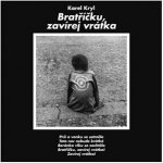 Bratříčku, zavírej vrátka Karel Kryl – Hledejceny.cz