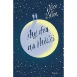 My dva na Měsíci - Alice Kellen – Sleviste.cz