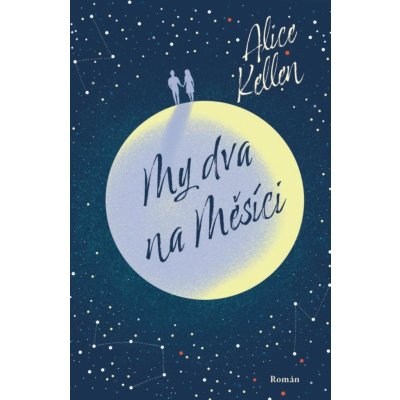 My dva na Měsíci - Alice Kellen