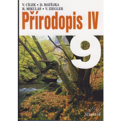 Přírodopis IV/9.r. Scienti Cílek, V. - Matějka, D. - Mikuláš, R. - Ziegler, V.