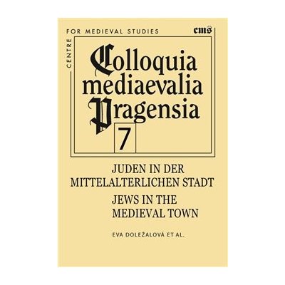 Juden in der mittelalterlichen Stadt - Eva Doležalová