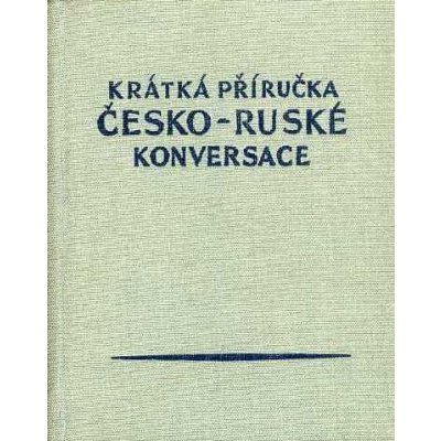 Krátká příručka Česko-ruské konversace