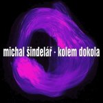 Michal Šindelář - Kolem dokola CD – Sleviste.cz