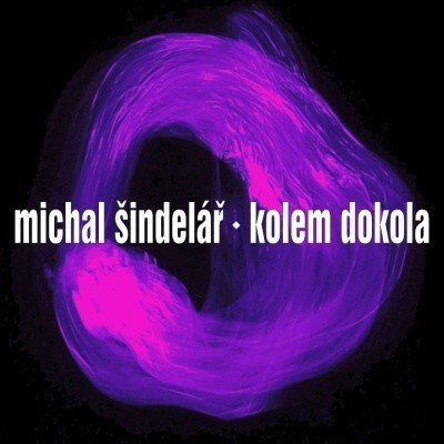 Michal Šindelář - Kolem dokola CD