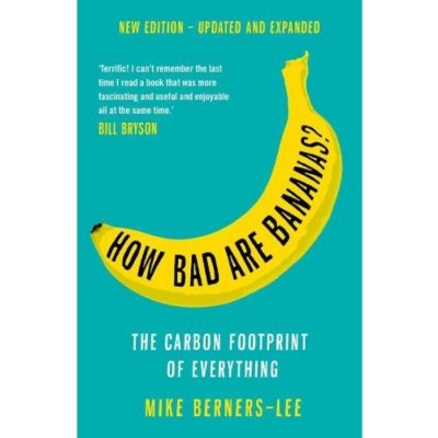 How Bad Are Bananas?, The carbon footprint of everything - 2020 new edition Profile Books Ltd – Zbozi.Blesk.cz