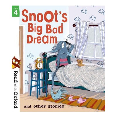Read with Oxford: Stage 4: Snoots Big Bad Dream and Other Stories