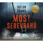 Most sebevrahů - Taylor Adams - čtou Jitka Ježková a Martin Stránský – Zboží Dáma