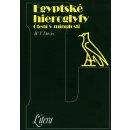 Egyptské hieroglyfy Čtení v minulosti W.V. Davies