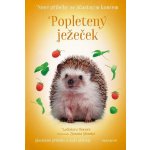Nové příběhy se šťastným koncem – Popletený ježeček - Ladislava Horová – Hledejceny.cz