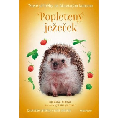 Nové příběhy se šťastným koncem – Popletený ježeček - Ladislava Horová – Zbozi.Blesk.cz