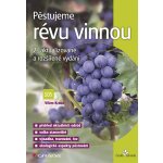 Pěstujeme révu vinnou - 2. vydání - Vilém Kraus – Hledejceny.cz