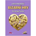 Bizarní hry - Strategie lásky - Lucie Polenská – Hledejceny.cz