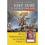České země v letech 1584 1620 -- První Habsburkové na českém trůně 2 Jaroslav Čechura – Hledejceny.cz