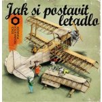 Jak si postavit letadlo - Martin Sodomka – Hledejceny.cz