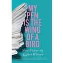 My Pen is the Wing of a Bird - MacLehose Press