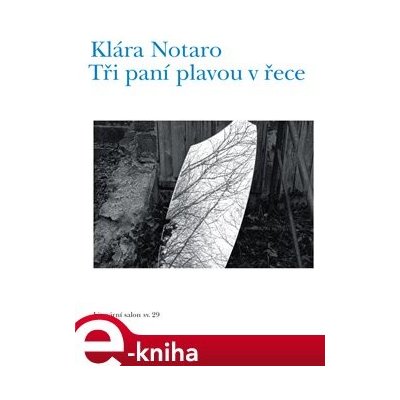 Tři paní plavou v řece - Klára Notaro