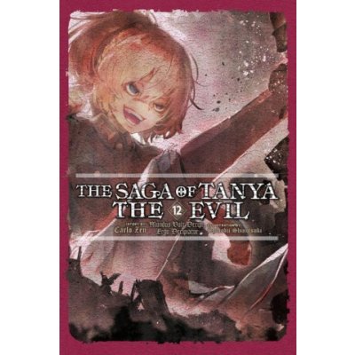Saga of Tanya the Evil, Vol. 12 light novel – Hledejceny.cz