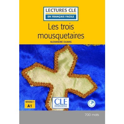 Les trois mousquetaires - Niveau 1/A1 - Lecture CLE en français facile - Livre + CD