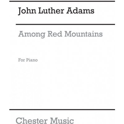 John Luther Adams Among Red Mountains noty na klavír