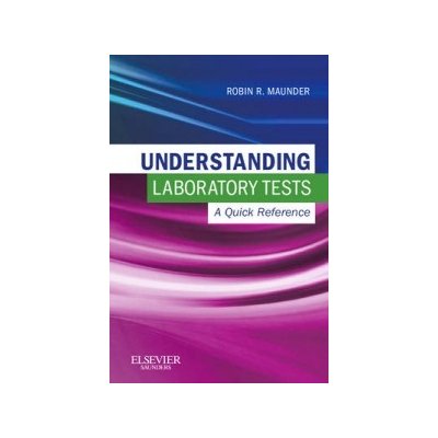 Understanding Laboratory Tests: A Quick Reference - Maunder Robin – Sleviste.cz