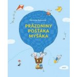 Pošťák Myšák na prázdninách - Marianne Dubucová – Hledejceny.cz