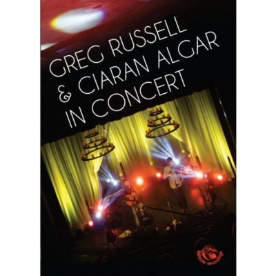 Greg Russell and Ciaran Algar: In Concert DVD