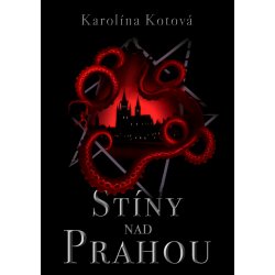 Stíny nad Prahou - Karolína Kotová