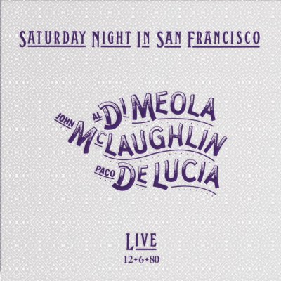 Al Di Meola & John Mclaughlin Paco De Lucia - Saturday Night In San Francisco CD – Hledejceny.cz